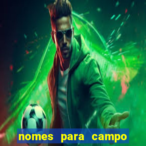 nomes para campo de futebol society